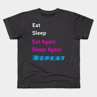 Eat Sleep Again and Repeat Kids T-Shirt